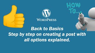 WordPress Basics - How to create a post with all of the options explained