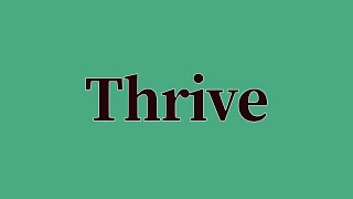 Thrive Pronunciation and Meaning