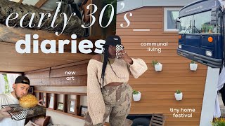 early 30’s diaries | tiny home fest + join our commune 👀