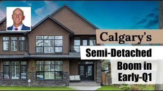 Calgary’s Semi-Detached Homes Gained Popularity in Early-Q1