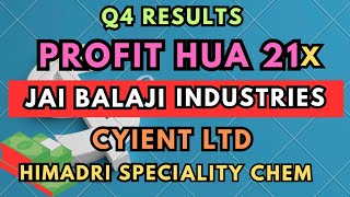 Jai Balaji Industries Ltd | Cyient Ltd | Himadri Speciality chemical Ltd | Q4 Result