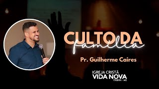 Culto da Família  -  Pr. Guilherme Caires | 18:00h (23/06/2024)