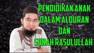 Konsep Pendidikan Anak Dalam Alquran Dan Sunah Rasulullah SAW  Ustadz Adi Hidayat Lc, MA Part 2