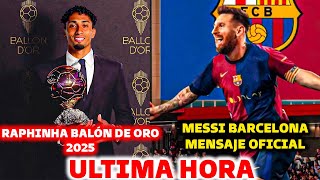 🚨RAPHINHA GANADOR DEL BALÓN DE ORO 2025 - MESSI BARCELONA MENSAJE OFICIAL