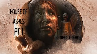 House of Ashes PT.1 Tomb Of Terror