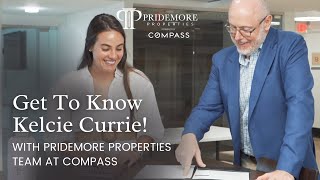 Get To Know Kelcie Currie! | With Pridemore Properties Team @ Compass