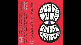 Dusty Mush / The Future Primitives (Split Cassette) (FULL ALBUM)