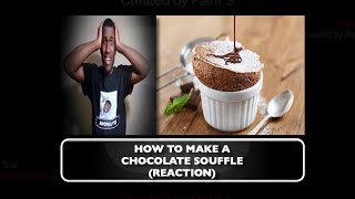 How to Make Chocolate Soufflé (REACTION)