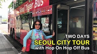 SEOUL CITY TOUR with HOP ON HOP OFF BUS.