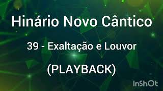 Hinário Novo Cântico: 39 - Exaltação e Louvor (PLAYBACK).