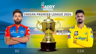 DC vs CSK- T20 Match, Sunday, 31st March, 2024, 7:30 PM Match Preview |