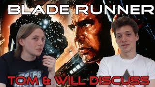 Blade Runner | Tom & Will Discuss Sci-Fi 1#