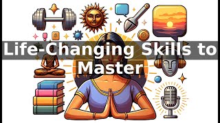 Life-Changing Skills to Master