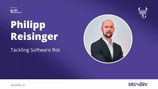 sec4dev 2022 – Tackling Software Rot – Philipp Reisinger