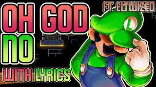 OH GOD NO with Lyrics (ft @ElTwiZed ) - Mario’s Madness V2 -