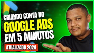 COMO CRIAR UMA CONTA NO GOOGLE ADS EM 5 MINUTOS - ATUALIZADO 2024  [PASSO A PASSO]