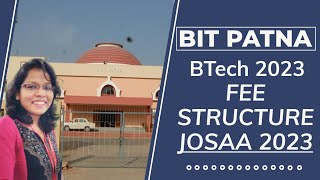 🔥🔥 JOSAA 2023 :  BIT PATNA - FEE STRUCTURE for batch B.Tech 2023-24 🔥🔥