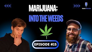 Marijuana: Into The Weeds With Adam Tucker | Nate Wenke Podcast Episode 15