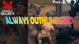 ALWAYS OUTNUMBERED - State of Decay 2 - Forever Community - Lethal Zone - Part 15