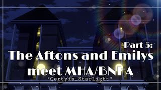 °|| The Aftons and Emilys meet MHA/BNHA - Part 5: The Hangover ||°