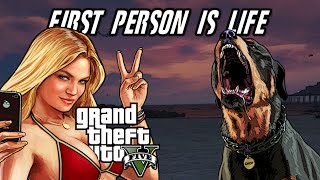 First Person is Life (GTA V)