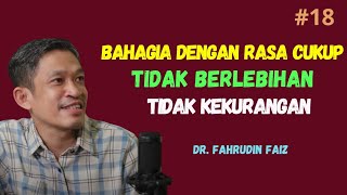 Dr. Fahrudin Faiz | BAHAGIA DENGAN RASA CUKUP, TIDAK BERLEBIHAN, TIDAK KEKURANGAN