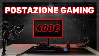 POSTAZIONE GAMING da 400€ - Angelo's Tech