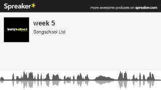 week 5 (made with Spreaker)