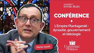 L’Empire Plantagenêt : dynastie, gouvernement et idéologie - Martin Aurell