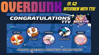 Overdunk - Ep 62 - TTV Your NA Aeos Cup Champs - a competitive Pokemon UNITE Podcast