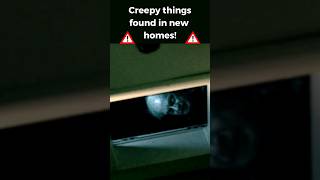 CREEPY things found in new homes! #shorts #creepy