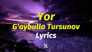 G'aybulla Tursunov - Yor (Lyrics - Tekst) Гайбулла Турсунов - Йор текст