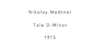 Nikolay Medtner Tale D-Minor(1915)