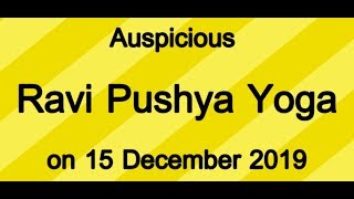 Auspicious Ravi Pushya Yoga on 15th December 2019