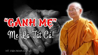 MẸ LÀ TẤT CẢ ĐỜI CON - HT Viên Minh Giảng (Quá Thấm) - Tùy Duyên Thuận Pháp