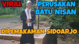 Viral   Perusakan Batu Nisan Di Pemakaman Daera Sidoarjo