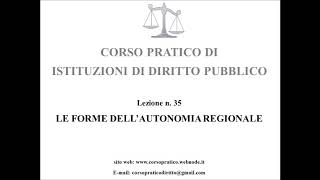 35.  LE FORME DELL'AUTONOMIA REGIONALE