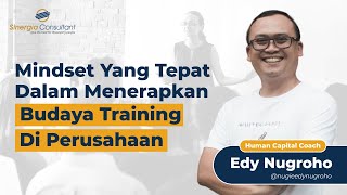 Mindset yang Tepat dalam Menerapkan Budaya Training di Perusahaan | Edy Nugroho | ASKTHECOACH