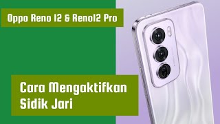 Cara Mengaktifkan Sidik Jari Hp Oppo Reno 12 & Reno12 Pro