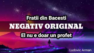 NEGATIV ORIGINAL - EL nu e Doar un Profet | Fratii din Bacesti