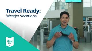 WestJet Vacations/Travel Ready in Destination