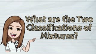 (SCIENCE) What are the Two Classifications of Mixtures? | #iQuestionPH