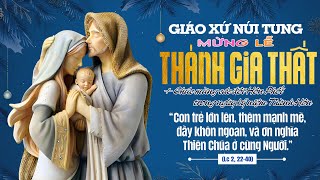 🔴( XLM ) GIÁO XỨ NÚI TUNG - Mừng Lễ Thánh Gia Thất ( Mừng các đôi kỷ niệm Hôn Phối ) 2024