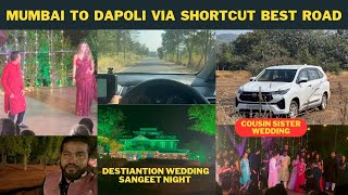 TRAVELLING FOR A DESTINATION WEDDING SANGEET FROM MUMBAI TO DAPOLI  VIA SHORTCUT BEST ROAD