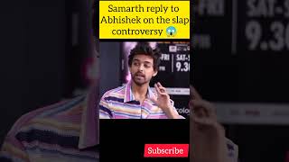 Samarth reply to abhishek on slap controversy 🔥😱 #biggboss #viral