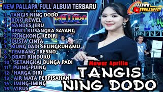 new pallapa full album terbaru 2024 || tangis Ning Dodo bojo rewel nandes jeru