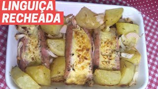 LINGUIÇA RECHEADA ASSADA COM BATATA - ALMOÇO FÁCIL