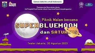 Piknik Malam bersama Super-Blue-Moon dan Saturnus