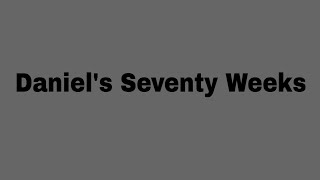 Daniel's Seventy Weeks (Sunday Night Service - 11/17/2024)