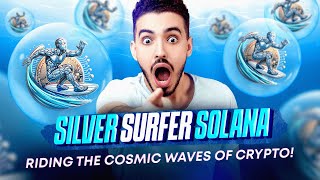 SILVER SURFER SOLANA IS RIDING THE COSMIC WAVES OF CRYPTO!!